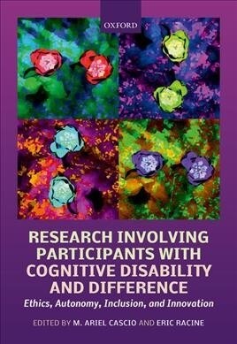 Research Involving Participants with Cognitive Disability and Differences : Ethics, Autonomy, Inclusion, and Innovation (Hardcover)