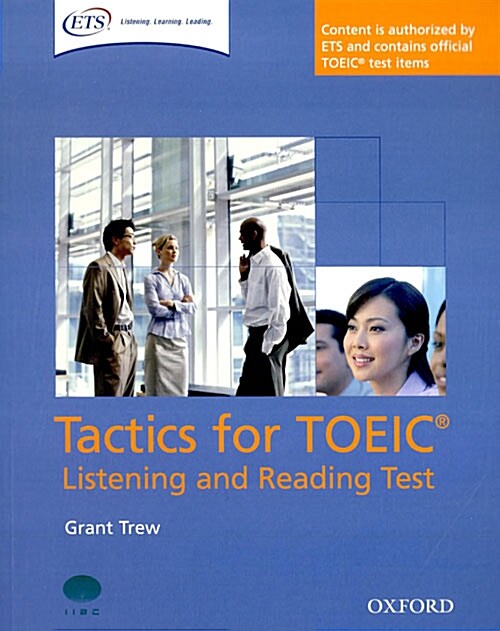 [중고] Tactics for TOEIC (R) Listening and Reading Test: Student‘s Book : Authorized by ETS, this course will help develop the necessary skills to do we (Paperback)