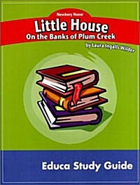 Newbery Study Guide: Little House On The Banks Of Plum Creek (Workbook)