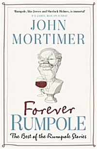 Forever Rumpole : The Best of the Rumpole Stories (Paperback)