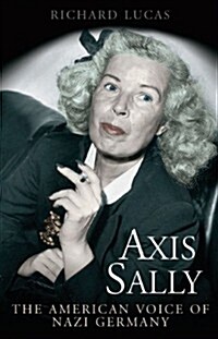 Axis Sally: The American Voice of Nazi Germany (Paperback)