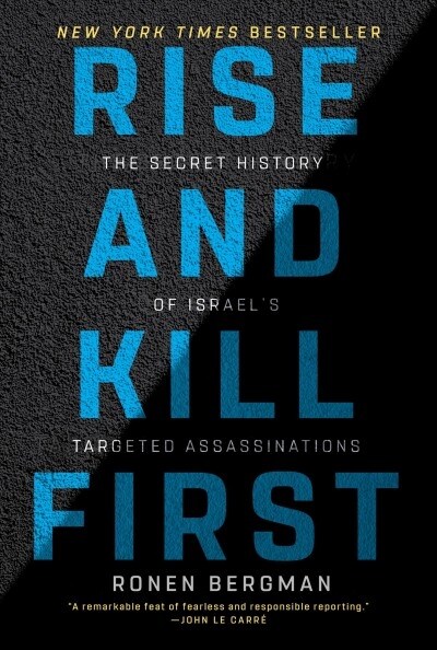 Rise and Kill First: The Secret History of Israels Targeted Assassinations (Paperback)
