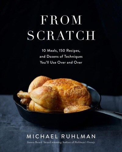 From Scratch: 10 Meals, 175 Recipes, and Dozens of Techniques You Will Use Over and Over (Hardcover)
