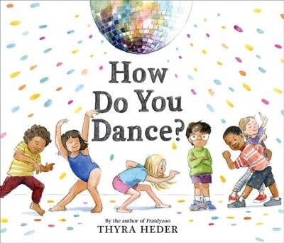 How Do You Dance?: A Picture Book (Hardcover)