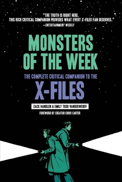 Monsters of the Week: The Complete Critical Companion to the X-Files (Paperback)