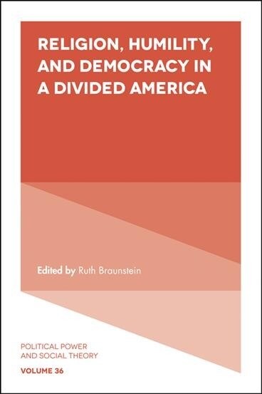 Religion, Humility, and Democracy in a Divided America (Hardcover)