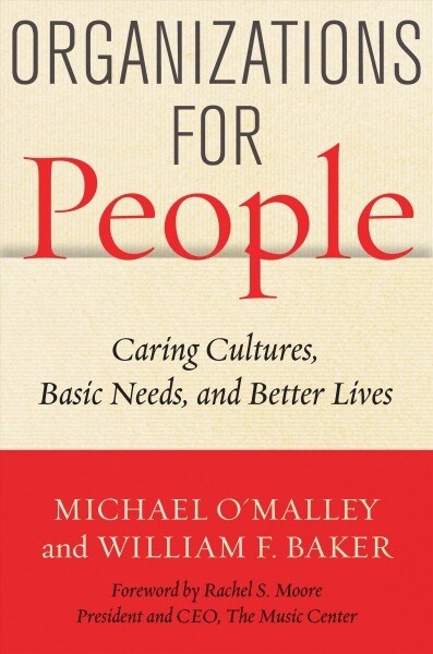 Organizations for People: Caring Cultures, Basic Needs, and Better Lives (Hardcover)
