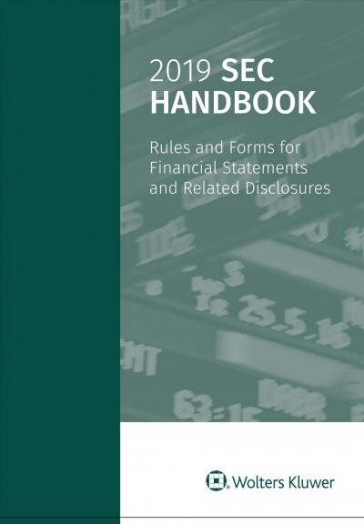 2019 SEC Handbook: Rules and Forms for Financial Statements and Related Disclosure (Paperback)