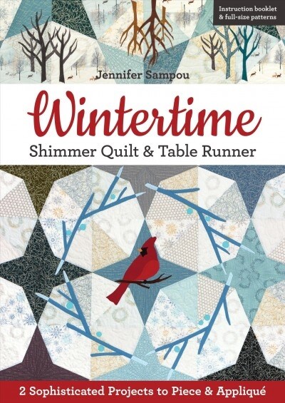 Wintertime Shimmer Quilt & Table Runner: 2 Sophisticated Projects to Piece & Appliqu? (Paperback)
