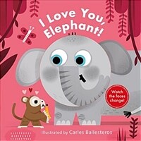 I Love You, Elephant! (Board Books)