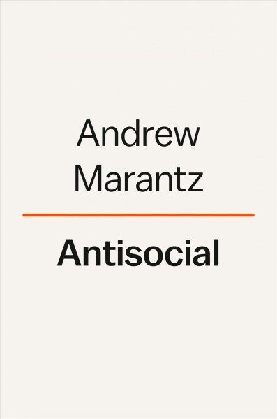 Antisocial: Online Extremists, Techno-Utopians, and the Hijacking of the American Conversation (Hardcover)