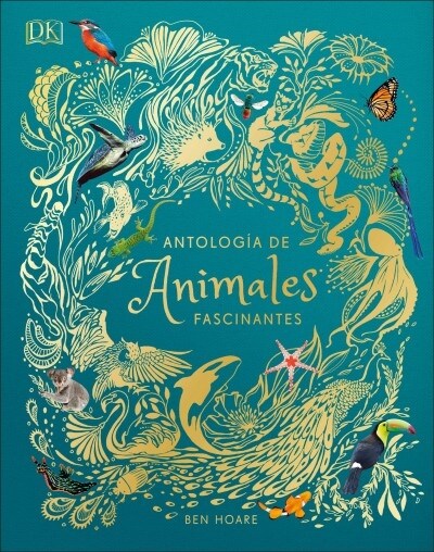 Antolog? de Animales Extraordinarios (an Anthology of Intriguing Animals) (Hardcover)