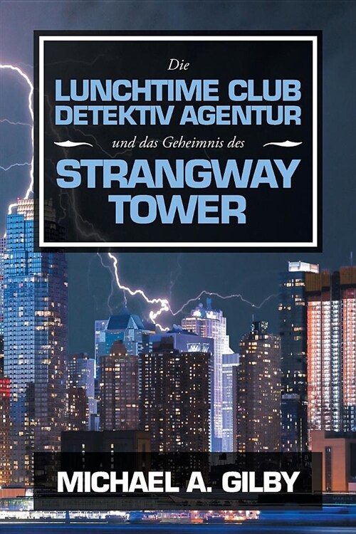 Die Lunchtime Club Detektiv Agentur Und Das Geheimnis Des Strangway Tower (Paperback)