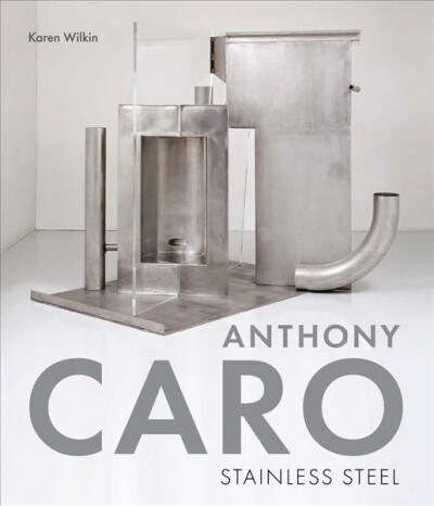 Anthony Caro : Stainless Steel (Hardcover)