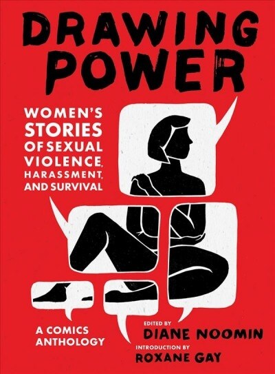 Drawing Power: Womens Stories of Sexual Violence, Harassment, and Survival (Paperback)