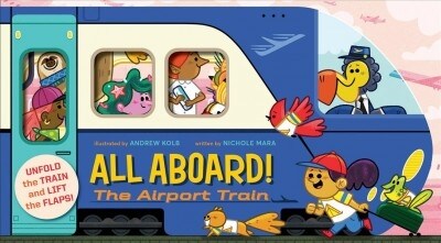 All Aboard! the Airport Train (an Abrams Extend-A-Book) (Board Books)