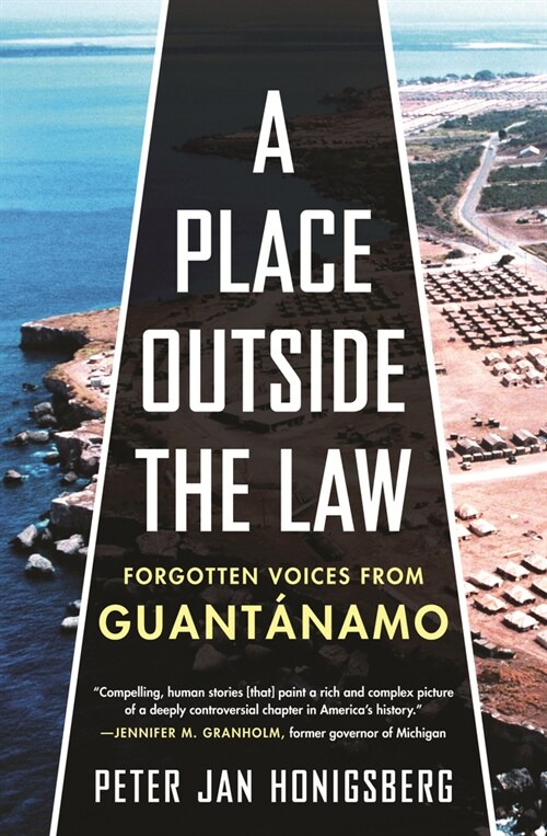 A Place Outside the Law: Forgotten Voices from Guantanamo (Hardcover)