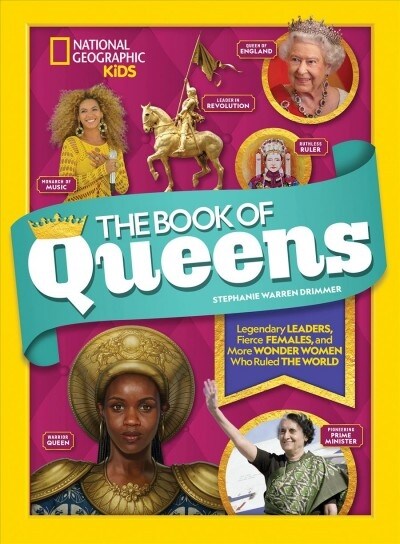 The Book of Queens: Legendary Leaders, Fierce Females, and Wonder Women Who Ruled the World (Library Binding)