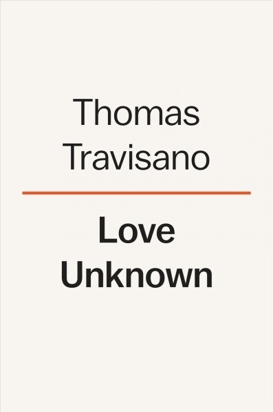 Love Unknown: The Life and Worlds of Elizabeth Bishop (Hardcover)