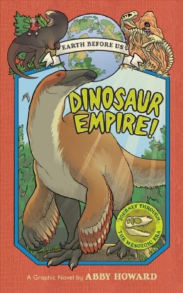 Dinosaur Empire!: Journey Through the Mesozoic Era (Paperback)
