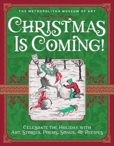 Christmas Is Coming!: Celebrate the Holiday with Art, Stories, Poems, Songs, and Recipes (Hardcover)