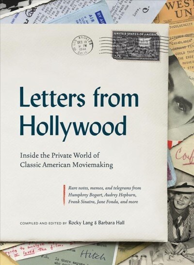Letters from Hollywood: Inside the Private World of Classic American Moviemaking (Hardcover)