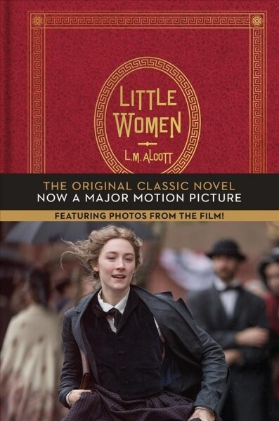 Little Women: The Original Classic Novel Featuring Photos from the Film! (Hardcover)