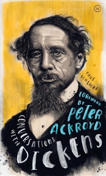 Conversations with Dickens : A Fictional Dialogue Based on Biographical Facts (Hardcover)
