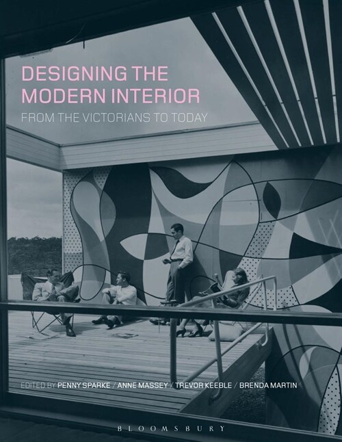 Designing the Modern Interior: From the Victorians to Today (Paperback)