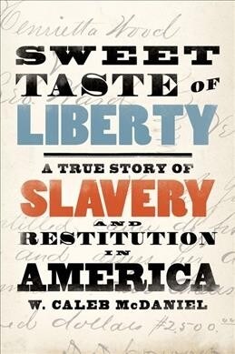 Sweet Taste of Liberty: A True Story of Slavery and Restitution in America (Hardcover)