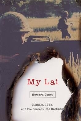 My Lai: Vietnam, 1968, and the Descent Into Darkness (Paperback)