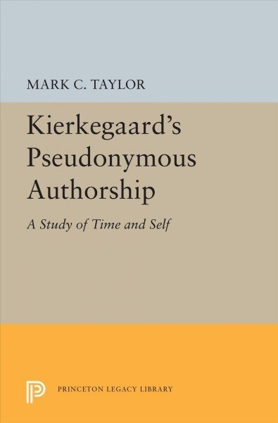 Kierkegaards Pseudonymous Authorship: A Study of Time and Self (Paperback)