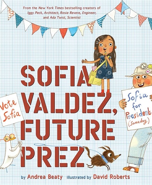 Sofia Valdez, Future Prez: A Picture Book (Hardcover)