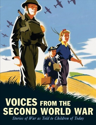 Voices from the Second World War: Stories of War as Told to Children of Today (Paperback)