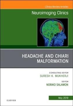 Headache and Chiari Malformation, an Issue of Neuroimaging Clinics of North America: Volume 29-2 (Hardcover)