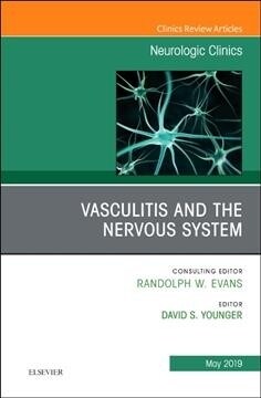Vasculitis and the Nervous System, an Issue of Neurologic Clinics: Volume 37-2 (Hardcover)