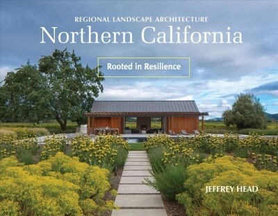 Regional Landscape Architecture: Northern California: Rooted in Resilience (Hardcover)