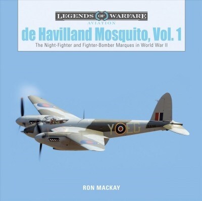 de Havilland Mosquito, Vol. 1: The Night-Fighter and Fighter-Bomber Marques in World War II (Hardcover)
