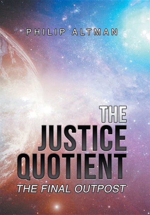 The Justice Quotient: The Final Outpost (Hardcover)