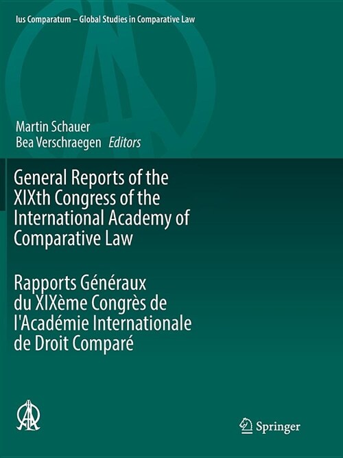 General Reports of the Xixth Congress of the International Academy of Comparative Law Rapports G??aux Du Xix?e Congr? de lAcad?ie Internationale (Paperback, Softcover Repri)