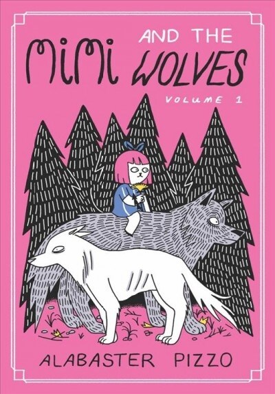 Mimi And The Wolves : Volume 1 (Hardcover)