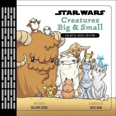 Star Wars: Creatures Big & Small (Hardcover)