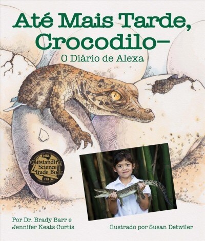 At?Mais Tarde, Crocodilo-O Di?io de Alexa (After a While Crocodile: Alexas Diary in Portuguese): Alexas Diary (Paperback)