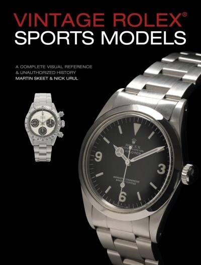 Vintage Rolex Sports Models, 4th Edition: A Complete Visual Reference & Unauthorized History (Hardcover, 4)