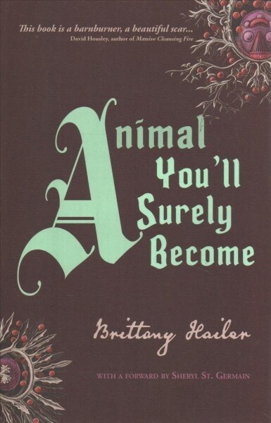 Animal Youll Surely Become: Extended Edition (Paperback)