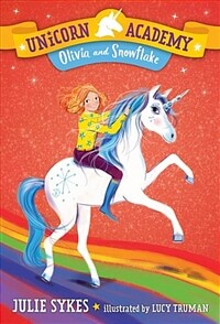Unicorn Academy #6: Olivia and Snowflake (Paperback)