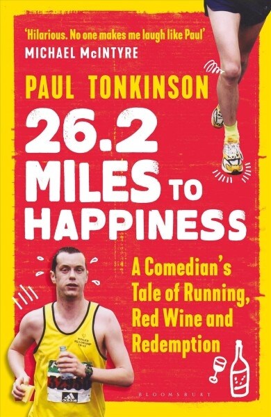 26.2 Miles to Happiness : A Comedians Tale of Running, Red Wine and Redemption (Hardcover)