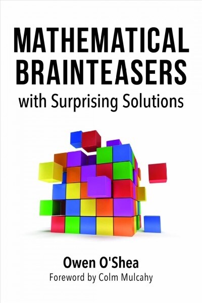 Mathematical Brainteasers With Surprising Solutions (Paperback)