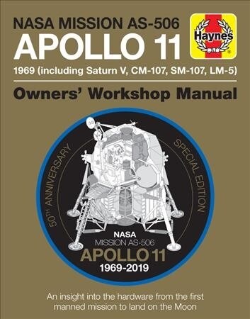 NASA Mission As-506 Apollo 11 1969 (Including Saturn V, CM-107, Sm-107, LM-5): 50th Anniversary Special Edition - An Insight Into the Hardware from th (Hardcover)