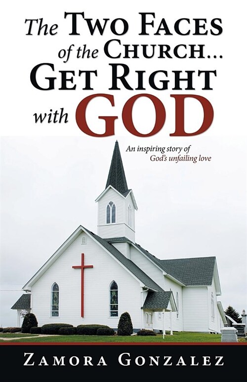 The Two Faces of the Church...Get Right with God (Paperback)